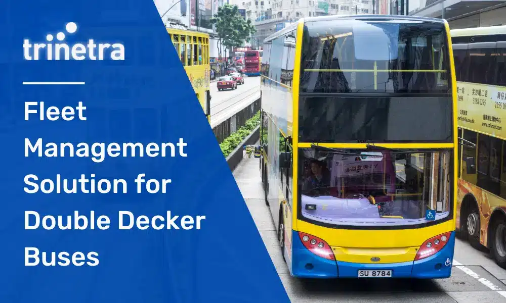 Fleet Management Solution for Double Decker Buses